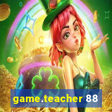 game.teacher 88